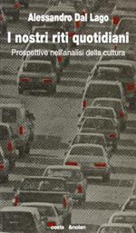 I nostri riti quotidiani. Prospettive nell'analisi della cultura