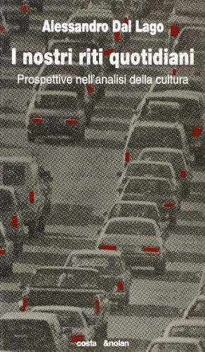 I nostri riti quotidiani. Prospettive nell'analisi della cultura
