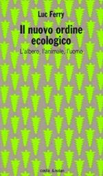 Il nuovo ordine ecologico. L'albero, l'animale e l'uomo