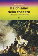 Il richiamo della foresta e altri racconti del Klondike