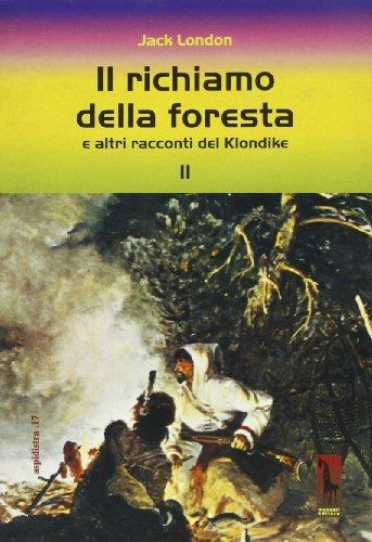 Il richiamo della foresta e altri racconti del Klondike - Jack London - copertina
