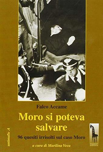 Moro si poteva salvare. 96 quesiti irrisolti sul caso Moro