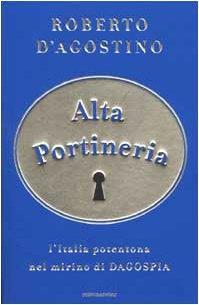 Alta portineria. L'Italia potentona nel mirino di Dagospia - Roberto D'Agostino - copertina