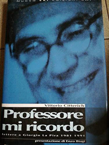 Professore mi ricordo. Lettere a Giorgio La Pira 1981-1991 - Vittorio Citterio - copertina