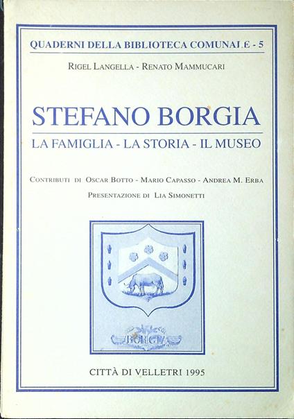 Stefano Borgia. La famiglia-la storia-il museo - copertina