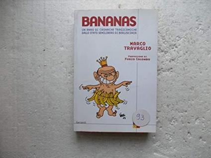 Bananas. Un anno di cronache tragicomiche dallo stato semilibero di Berlusconia - Marco Travaglio - copertina