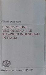 L' innovazione tecnologica e le relazioni industriali in Italia