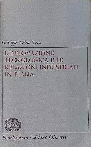 L' innovazione tecnologica e le relazioni industriali in Italia - Giuseppe Della Rocca - copertina