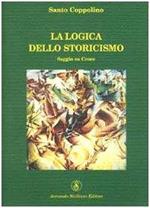 La logica dello storicismo. Saggio su Croce