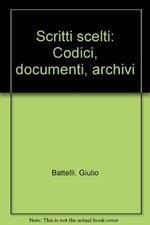 Scritti scelti codici, documenti, archivi
