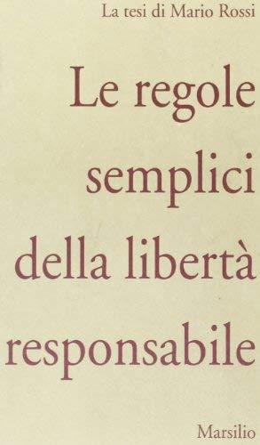 Le regole semplici della libertà responsabile. La tesi di Mario Rossi