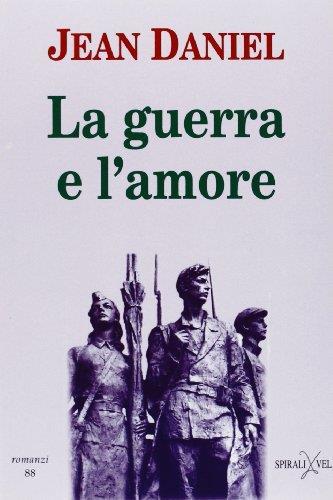 La guerra e l'amore - Jean Daniel - copertina