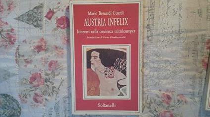 Austria infelix - Itinerari nella coscienza mitteleuropea - Mario Bernardi Guardi - copertina