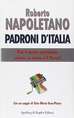 Padroni d'Italia. Può il nostro capitalismo salvare se stesso e il paese?