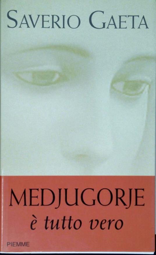 Medjugorje. È tutto vero - Saverio Gaeta - copertina