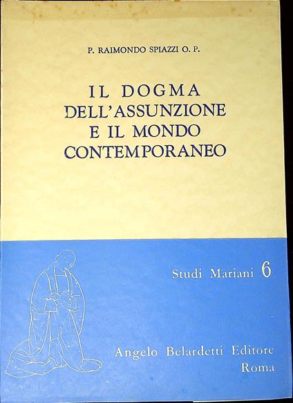 Il dogma dell'Assunzione e il mondo contemporaneo - Raimondo Spiazzi - copertina