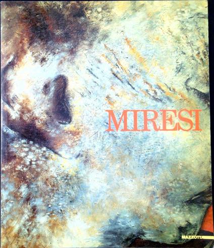 Miresi. Catalogo della mostra (Roma, 1993) - Marco Di Capua - copertina