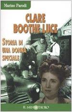 Clare Boothe Luce. Storia di una donna speciale