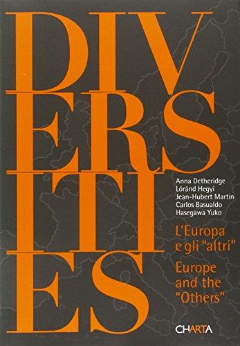 Diversities. L'Europa e gli «altri»-Europa and the «others». Ediz. bilingue
