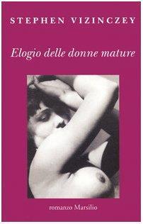 Elogio delle donne mature - Stephen Vizinczey - copertina
