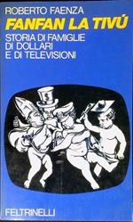 Fanfan La Tivù storia di famiglie, di dollari e di televisioni