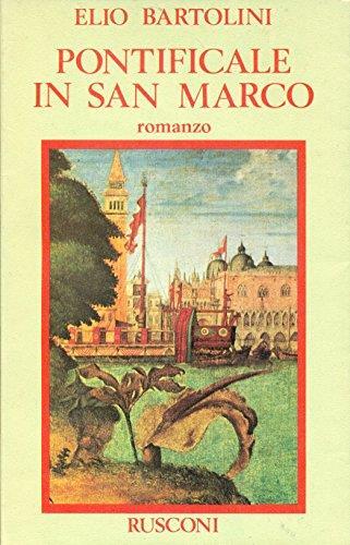 Bartolini E. - PONTIFICALE IN SAN MARCO. ROMANZO - Elio Bartolini - copertina