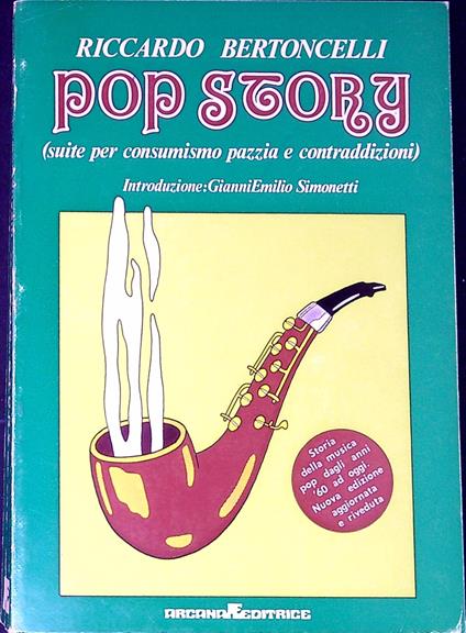 Pop story suite per consumismo, pazzia e contraddizioni - Riccardo Bertoncelli - copertina