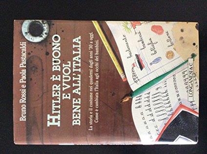 Hitler è buono e vuol bene all'Italia - Bruno Rossi - copertina