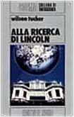 Alla ricerca di Lincoln - Wilson Tucker - copertina