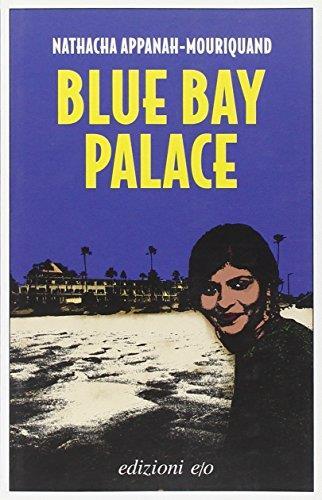 Blue Bay Palace - Nathacha Appanah-Mouriquand - copertina