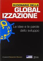 Dizionario della globalizzazione. Le idee e le parole dello sviluppo