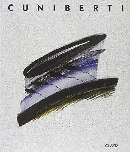 Cuniberti. Catalogo della mostra (Bologna, 15 novembre 2003- 30 gennaio 2004 Mantova, 1 settembre-31 ottobre 2004). Ediz. italiana e inglese - Claudio Cerritelli - copertina