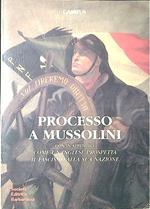 Processo a Mussolini con in appendice Come un inglese prospetta il fascismo alla sua nazione