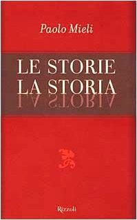 Le storie, la storia - Paolo Mieli - copertina