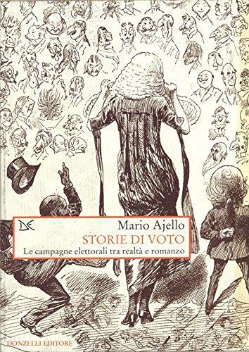 Storie di voto. Le campagne elettorali tra realtà e romanzo