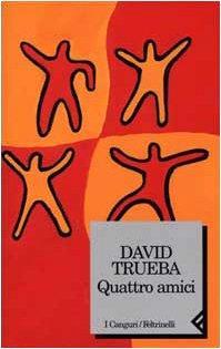 Quattro amici - David Trueba - copertina