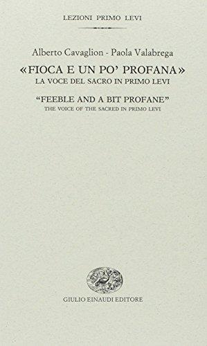«Fioca e un po' profana». La voce del sacro in Primo Levi-«Feeble and a bit profane». The voice of the sacred in Primo Levi - Alberto Cavaglion - copertina