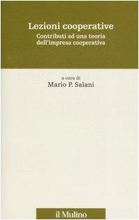 Lezioni cooperative. Contributi ad una teoria dell'impresa cooperativa