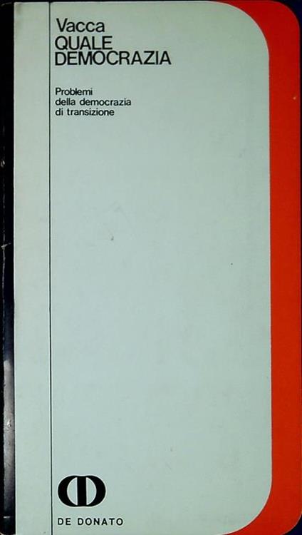 Quale democrazia problemi della democrazia di transizione - Giuseppe Vacca - copertina