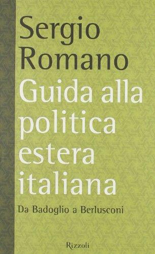 Guida alla politica estera italiana. Da Badoglio a Berlusconi
