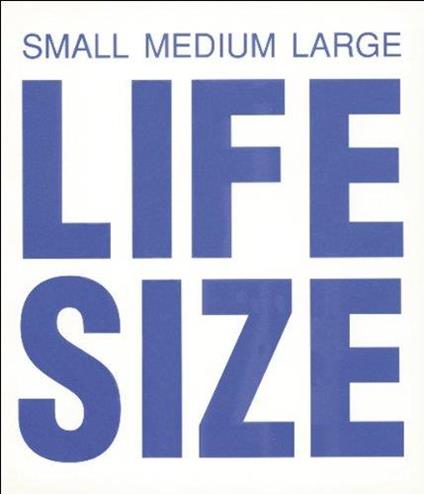 Life Size. Small Medium Large - copertina