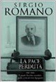 La pace perduta 1989-2000. Il grande disordine mondiale: guerre e crisi nel terzo dopoguerra - Sergio Romano - copertina