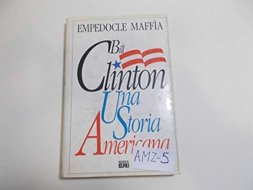Bill Clinton. Una storia americana - Empedocle Maffia - copertina