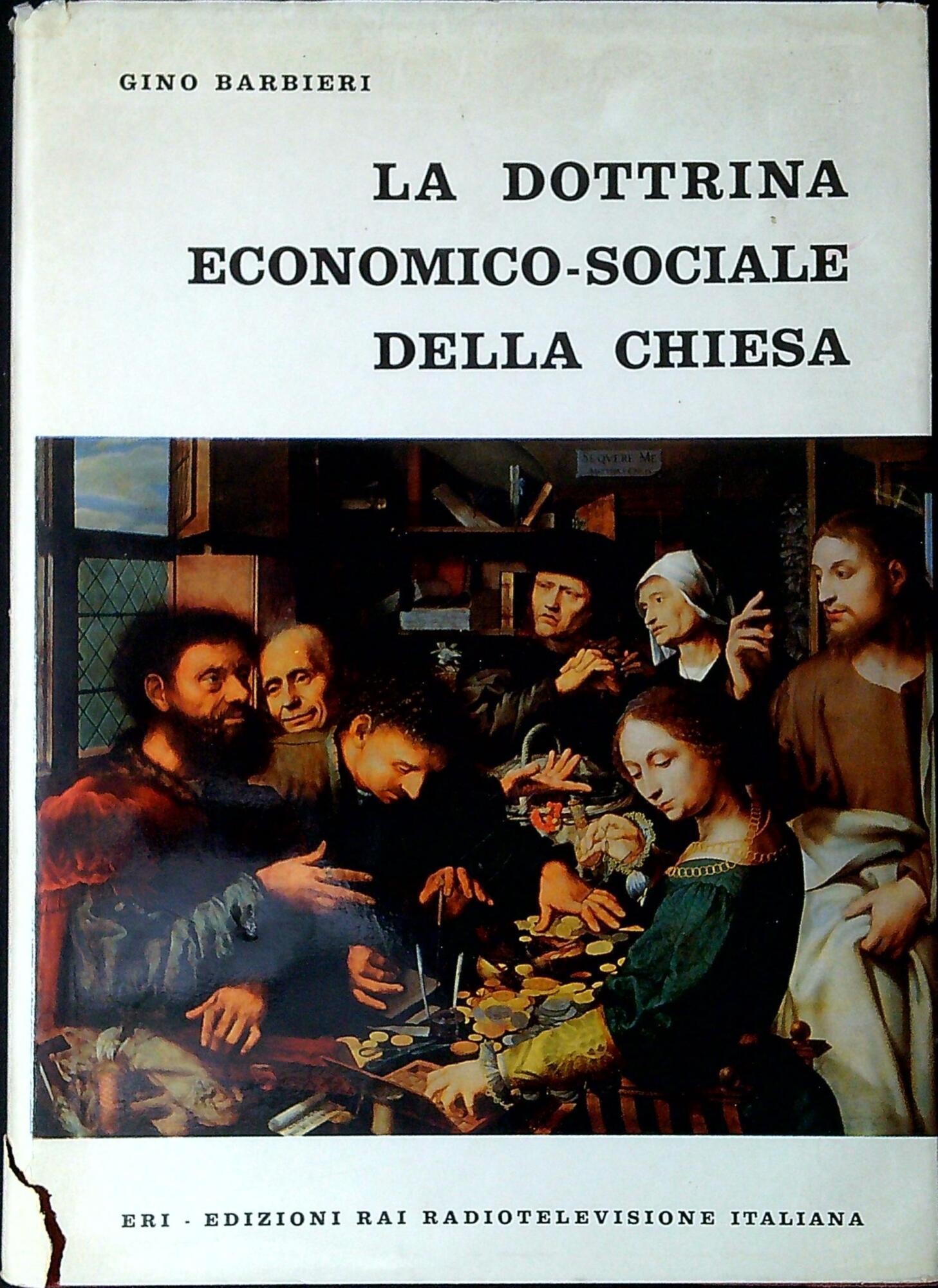 La dottrina economico-sociale della Chiesa dal Vangelo agli ultimi messaggi pontifici
