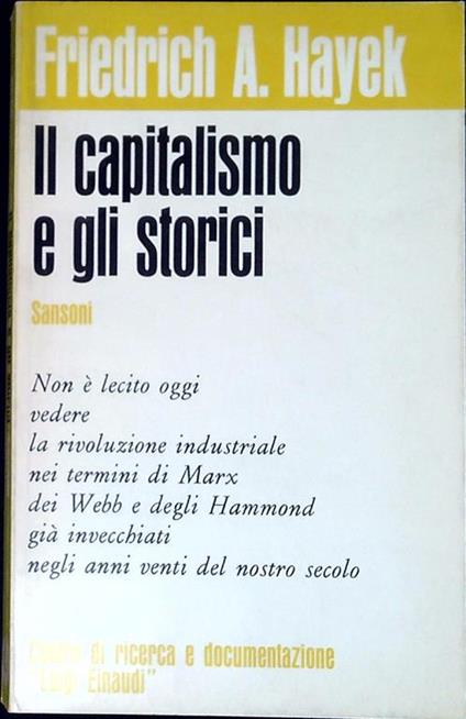 Il capitalismo e gli storici - Friedrich A. von Hayek - copertina