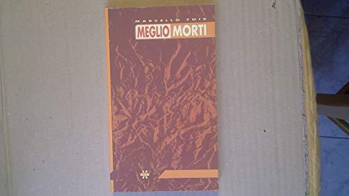 Meglio morti - Marcello Fois - copertina