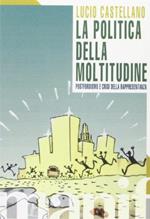 La politica della moltitudine. Postfordismo e crisi della rappresentanza
