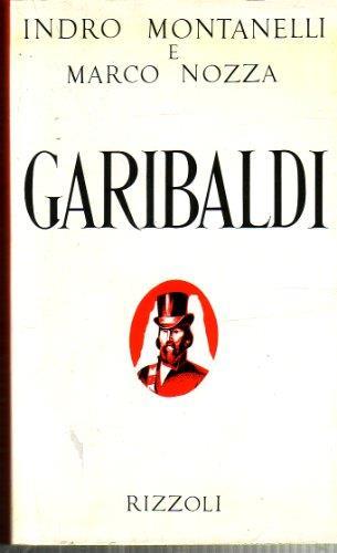 L- Garibaldi - Montanelli Nozza - Rizzoli --- 1968 - Bs - Zcs321 - Indro Montanelli - copertina
