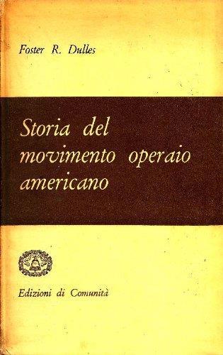 Storia del movimento operaio americano - Foster Rhea Dulles - copertina
