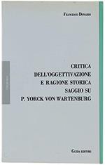Critica Dell'Oggettivazione E Ragione Storica. Saggio Su P.Yorck Von Wartenburg
